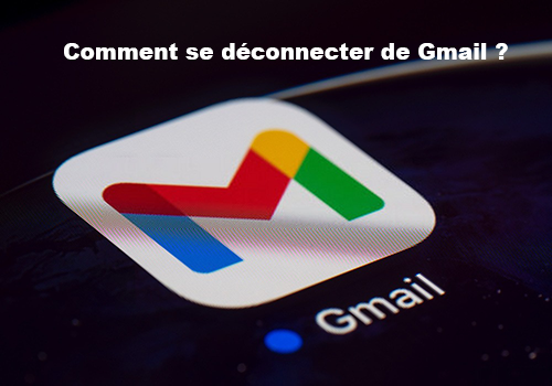 comment se déconnecter de gmail sur Android ? 