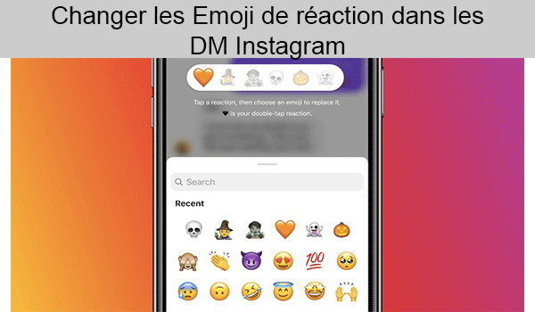 Changer les Emoji de réaction dans les DM Instagram 